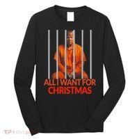 Trump All I Want For Christmas Prison Long Sleeve Shirt thumb 0