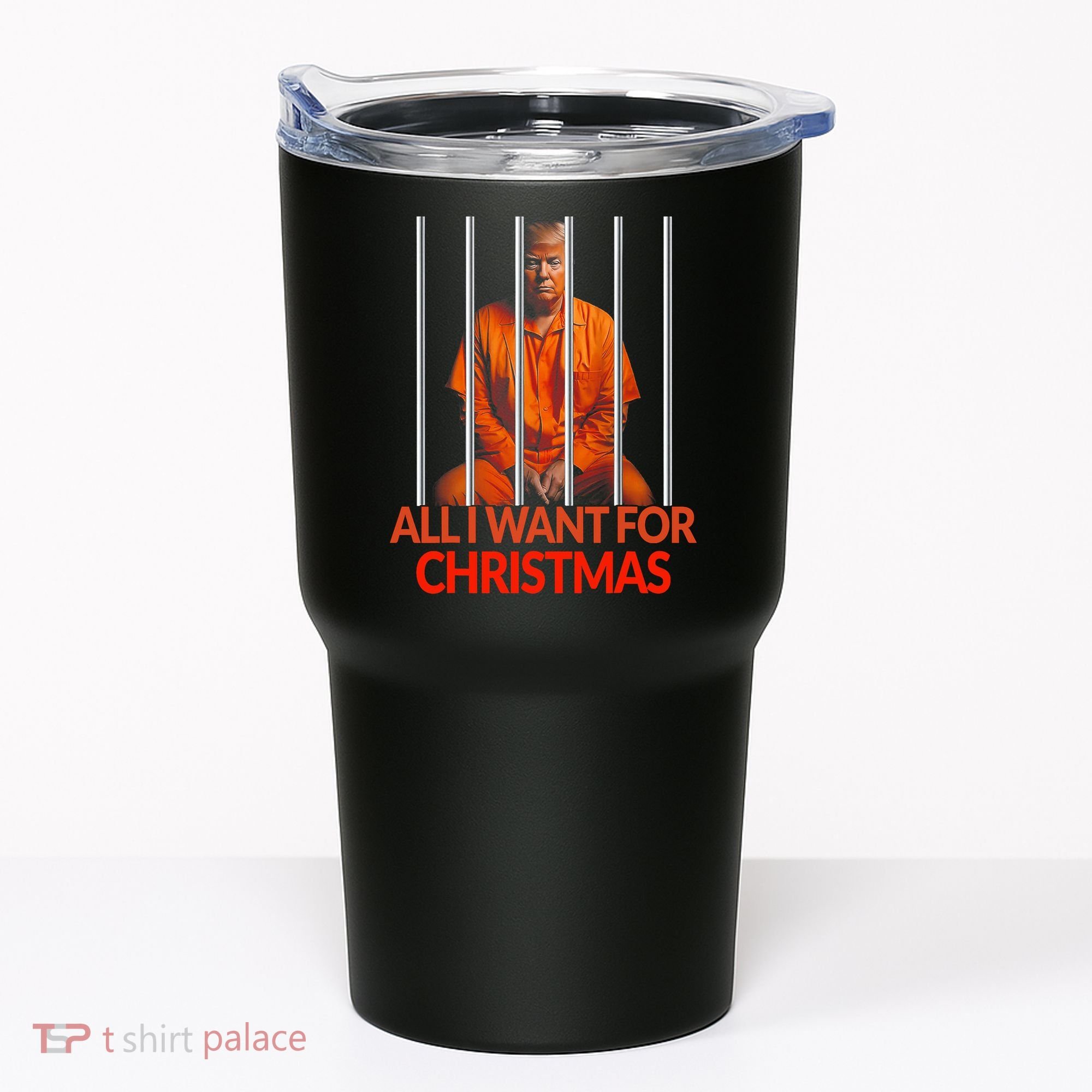 Trump All I Want For Christmas Prison Tumbler