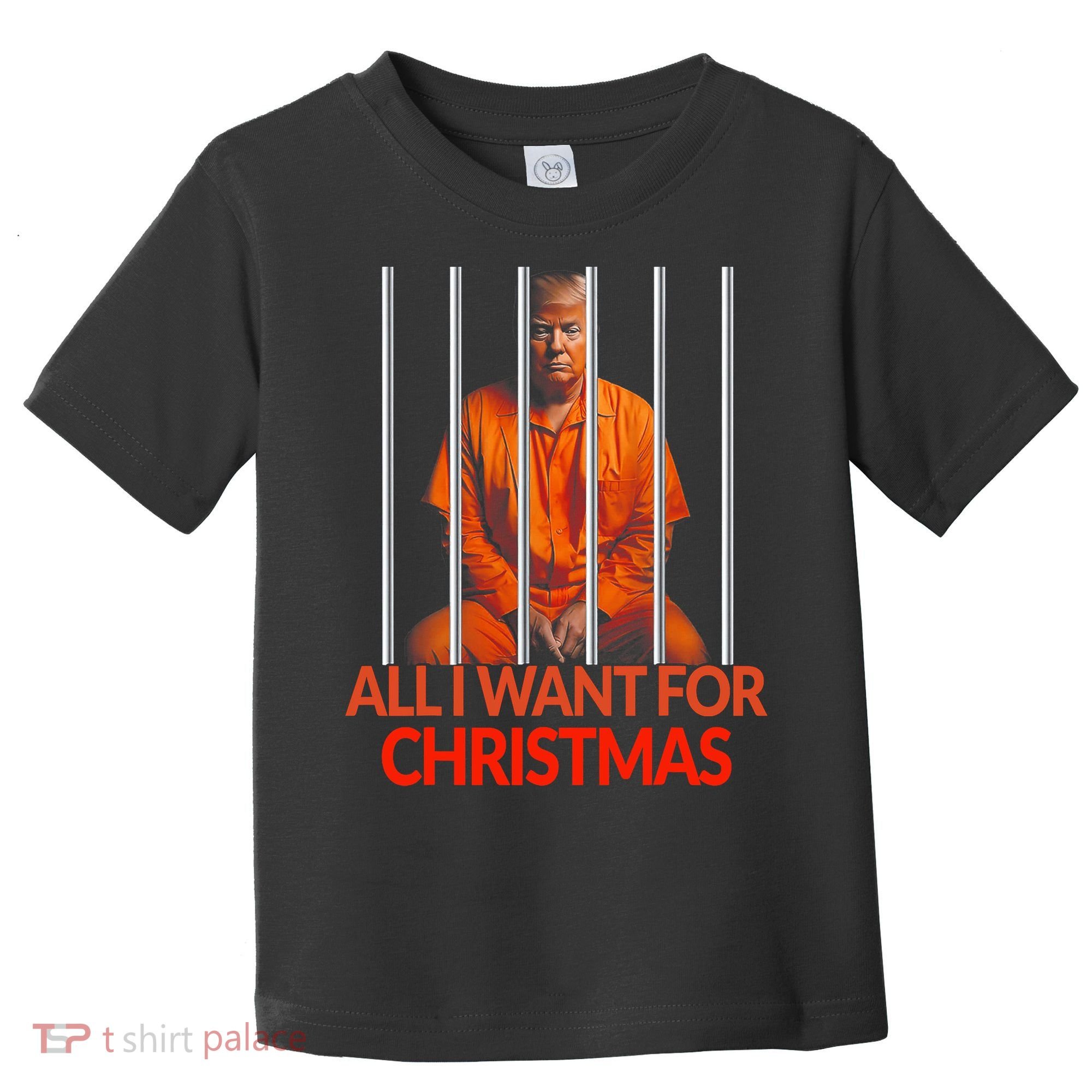 Trump All I Want For Christmas Prison Toddler T-Shirt