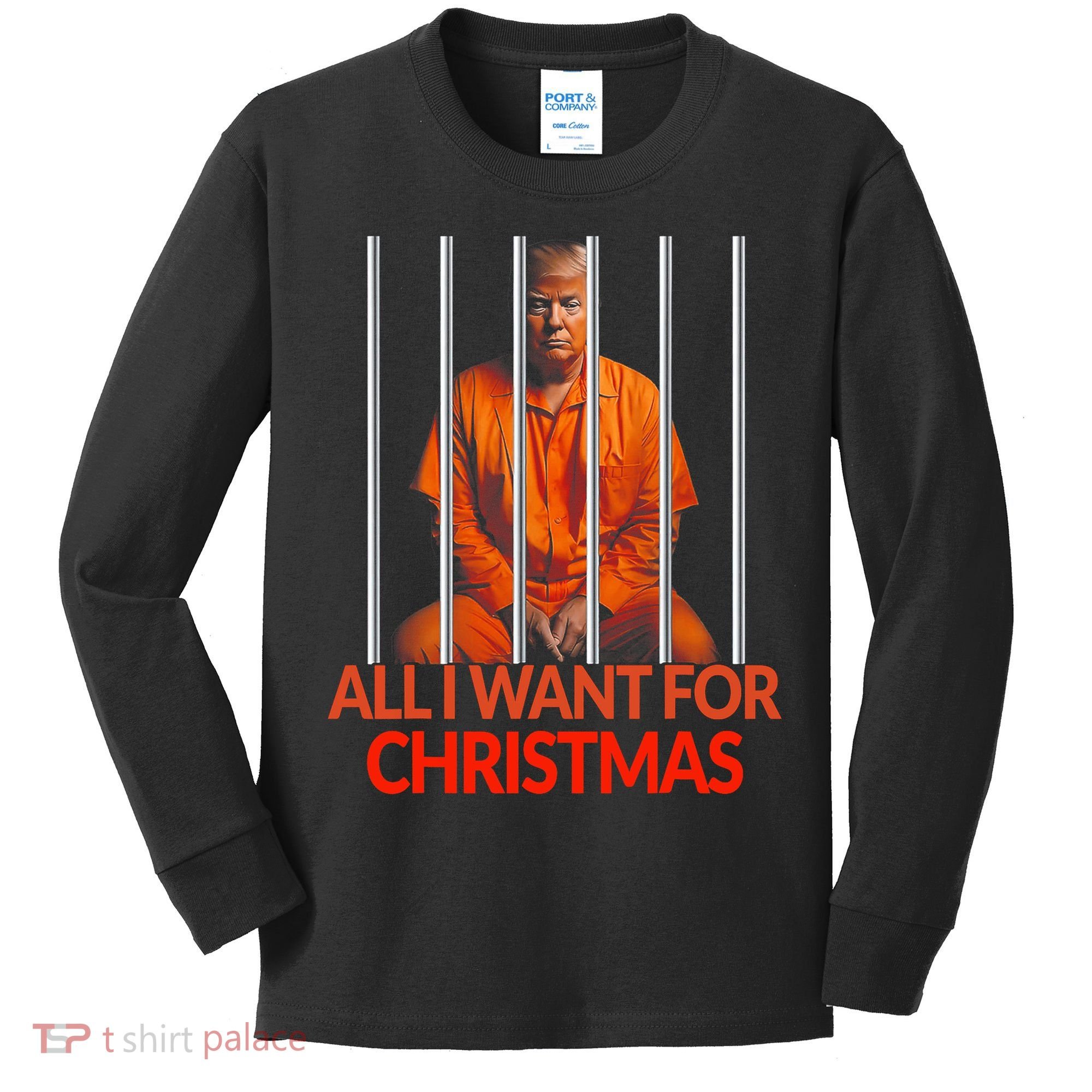 Trump All I Want For Christmas Prison Kids Long Sleeve Shirt