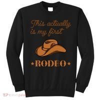 This Actually Is My First Rodeo Country Life Cowboy Sweatshirt thumb 0