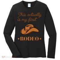 This Actually Is My First Rodeo Country Life Cowboy Women's Long Sleeve Shirt thumb 0