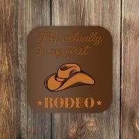 This Actually Is My First Rodeo Country Life Cowboy Coaster thumb 0