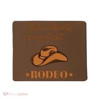 This Actually Is My First Rodeo Country Life Cowboy Mousepad thumb 0