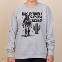 This Actually Is My First Rodeo Funny Bigfoot Cowboy Western Women's Sweatshirt thumb 0