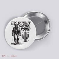 This Actually Is My First Rodeo Funny Bigfoot Cowboy Western Button thumb 0