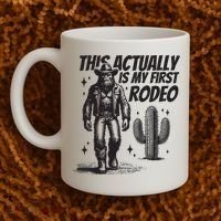 This Actually Is My First Rodeo Funny Bigfoot Cowboy Western Coffee Mug thumb 2
