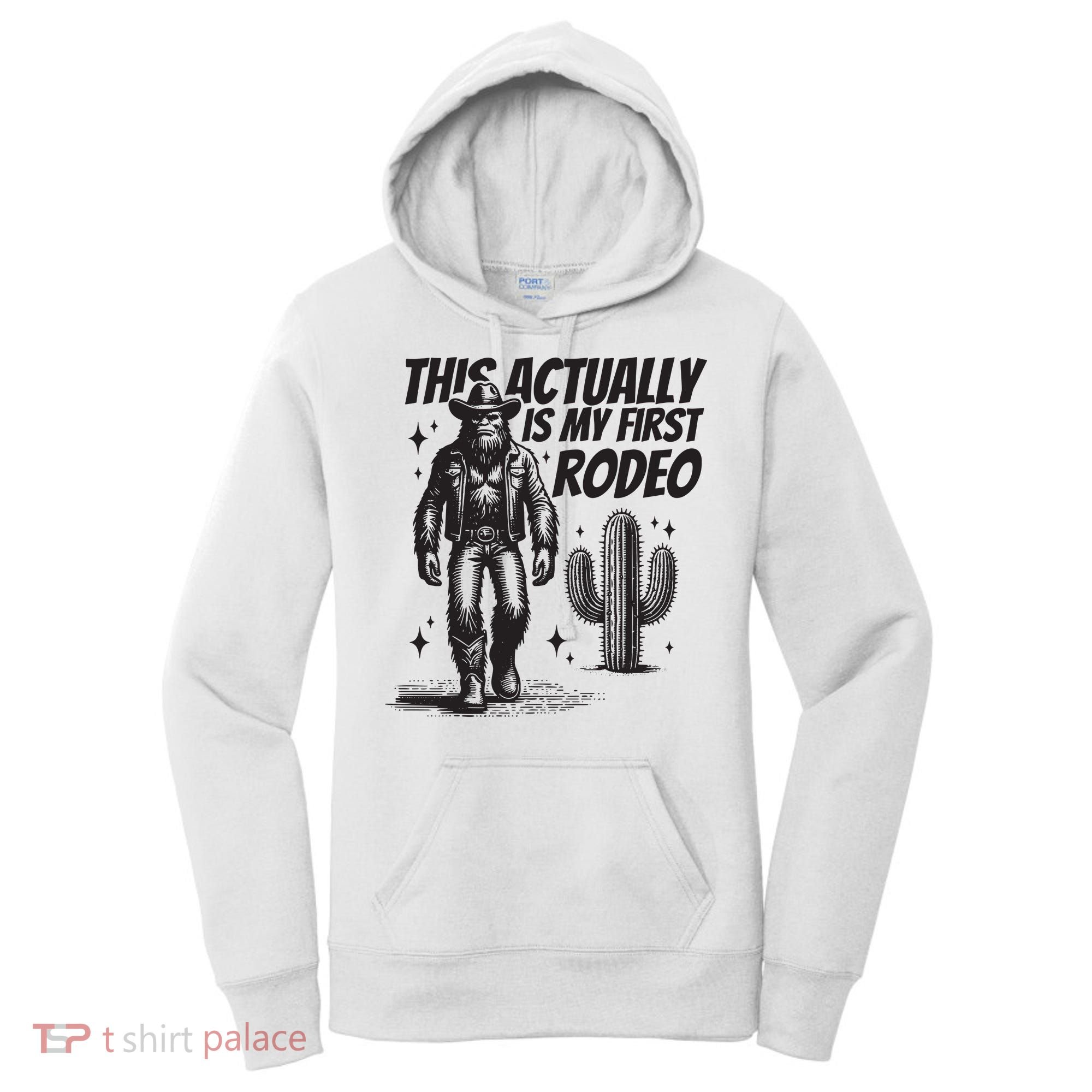 This Actually Is My First Rodeo Funny Bigfoot Cowboy Western Women's Hoodie