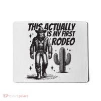 This Actually Is My First Rodeo Funny Bigfoot Cowboy Western Mousepad thumb 0