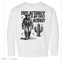 This Actually Is My First Rodeo Funny Bigfoot Cowboy Western Toddler Sweatshirt thumb 0