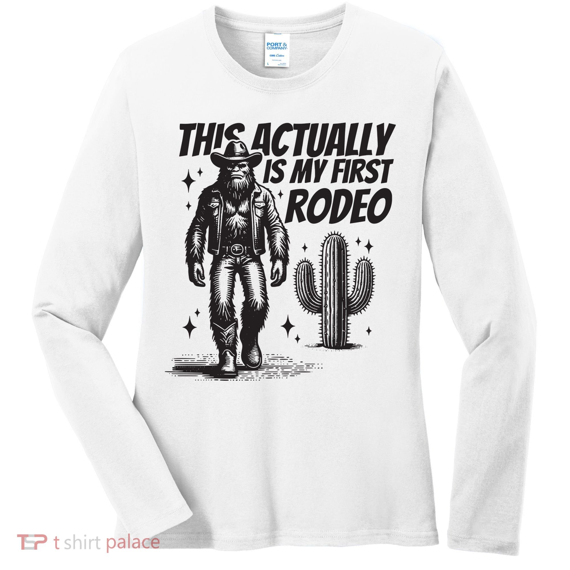 This Actually Is My First Rodeo Funny Bigfoot Cowboy Western Women's Long Sleeve Shirt