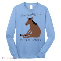 This Actually Is My First Rodeo Long Sleeve Shirt thumb 0