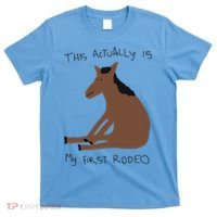 This Actually Is My First Rodeo T-Shirt thumb 0