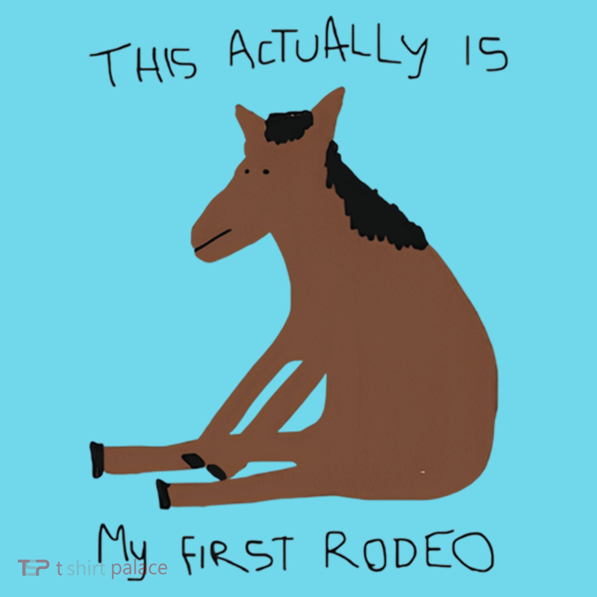 This Actually Is My First Rodeo T-Shirt