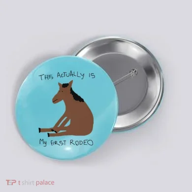 This Actually Is My First Rodeo Button
