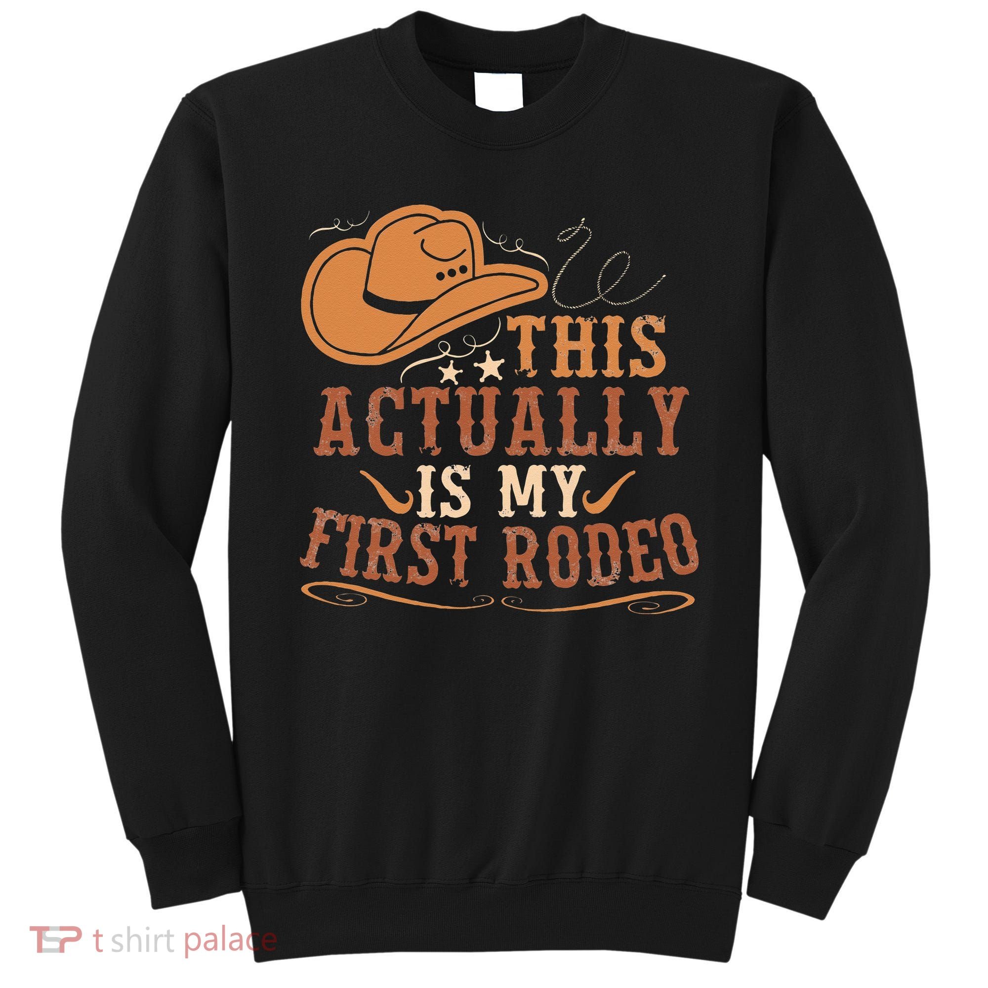 This Actually Is My First Rodeo Cowgirl Bronco Bucking Sweatshirt