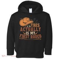 This Actually Is My First Rodeo Cowgirl Bronco Bucking Toddler Hoodie thumb 0
