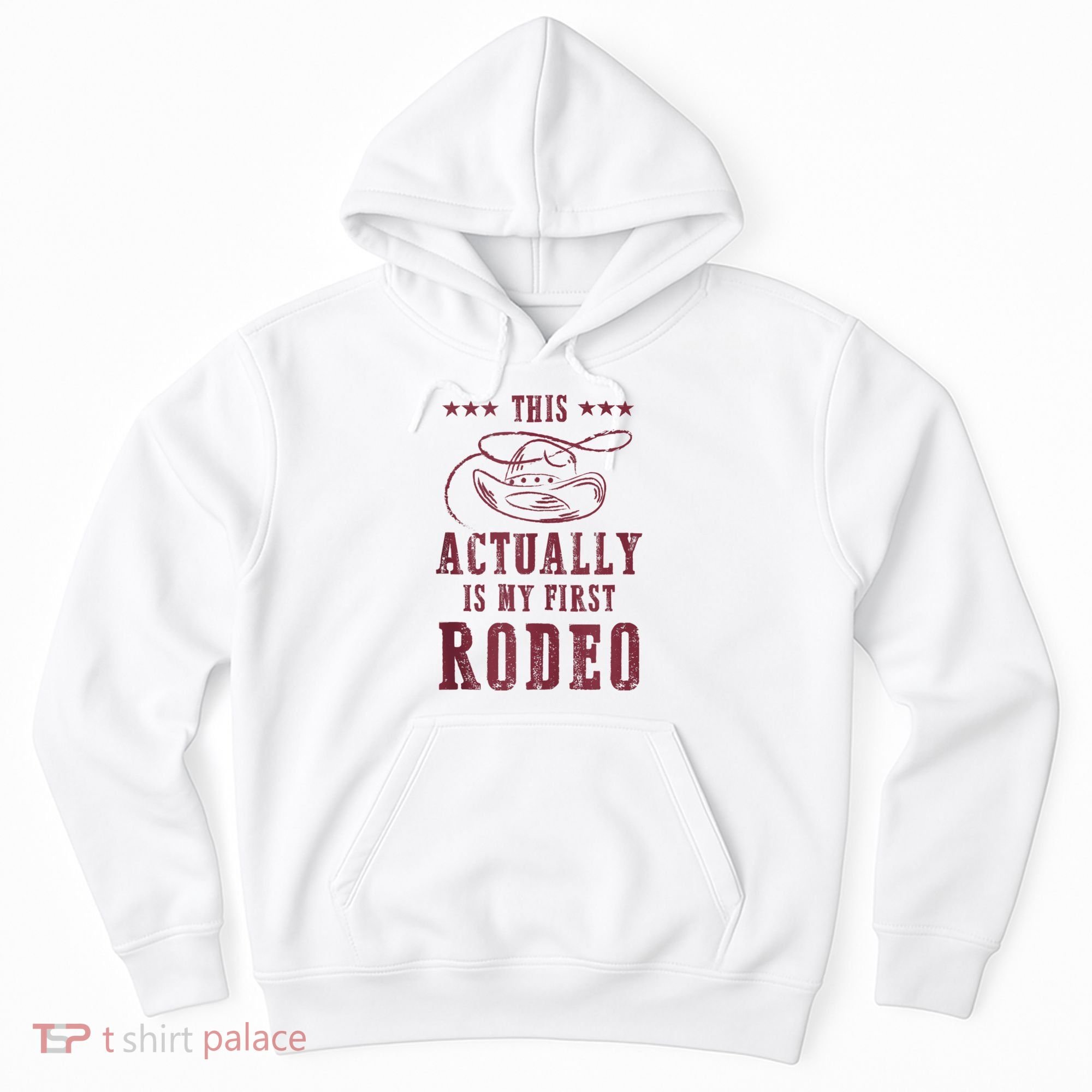 This Actually Is My First Rodeo Cowboy Hoodie