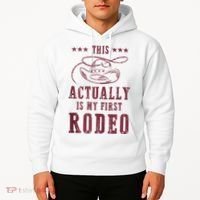 This Actually Is My First Rodeo Cowboy Hoodie thumb 2
