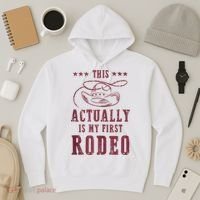 This Actually Is My First Rodeo Cowboy Hoodie thumb 3