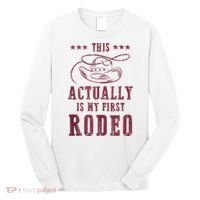 This Actually Is My First Rodeo Cowboy Long Sleeve Shirt thumb 0