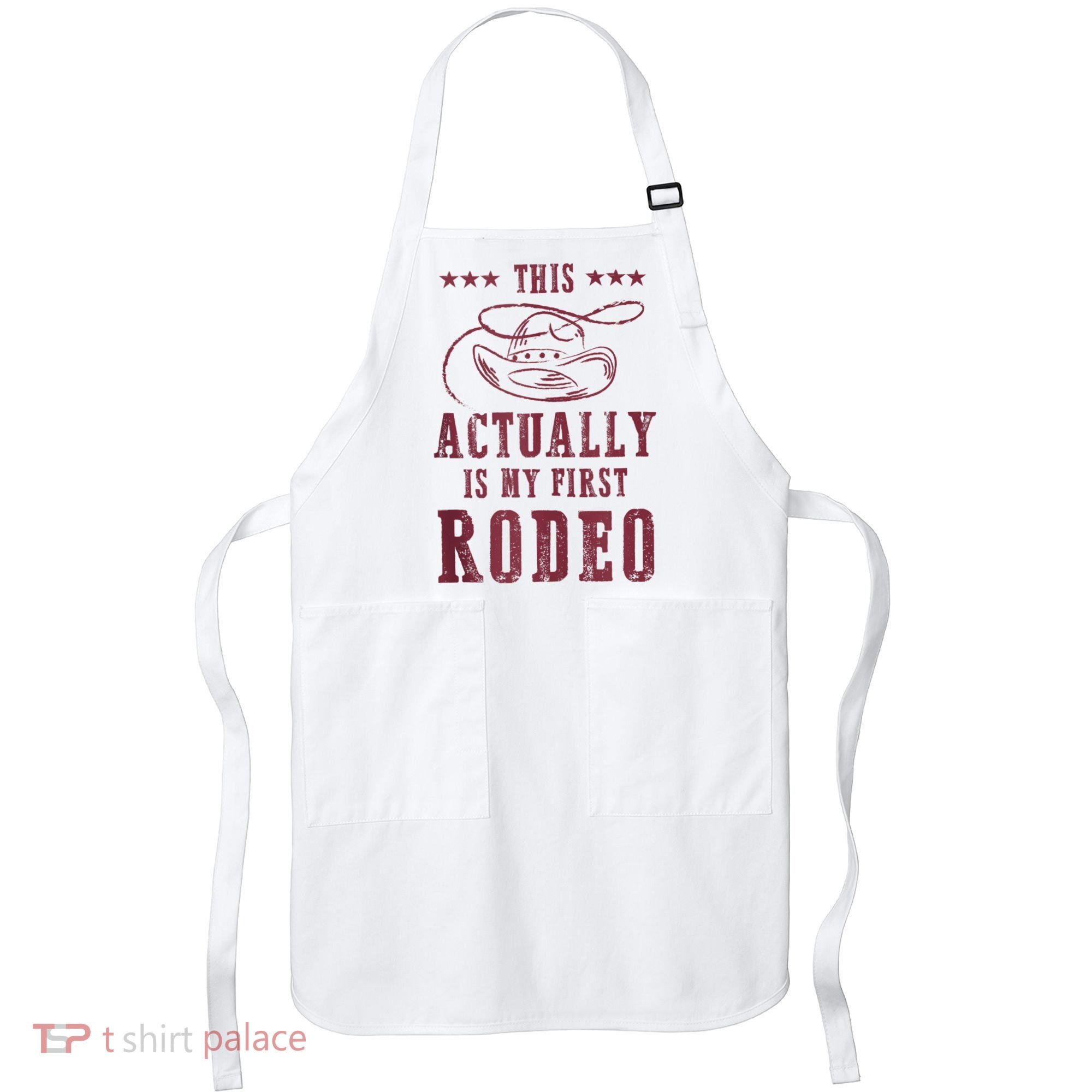 This Actually Is My First Rodeo Cowboy Apron