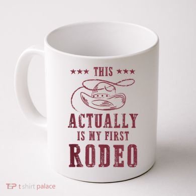 This Actually Is My First Rodeo Cowboy Coffee Mug