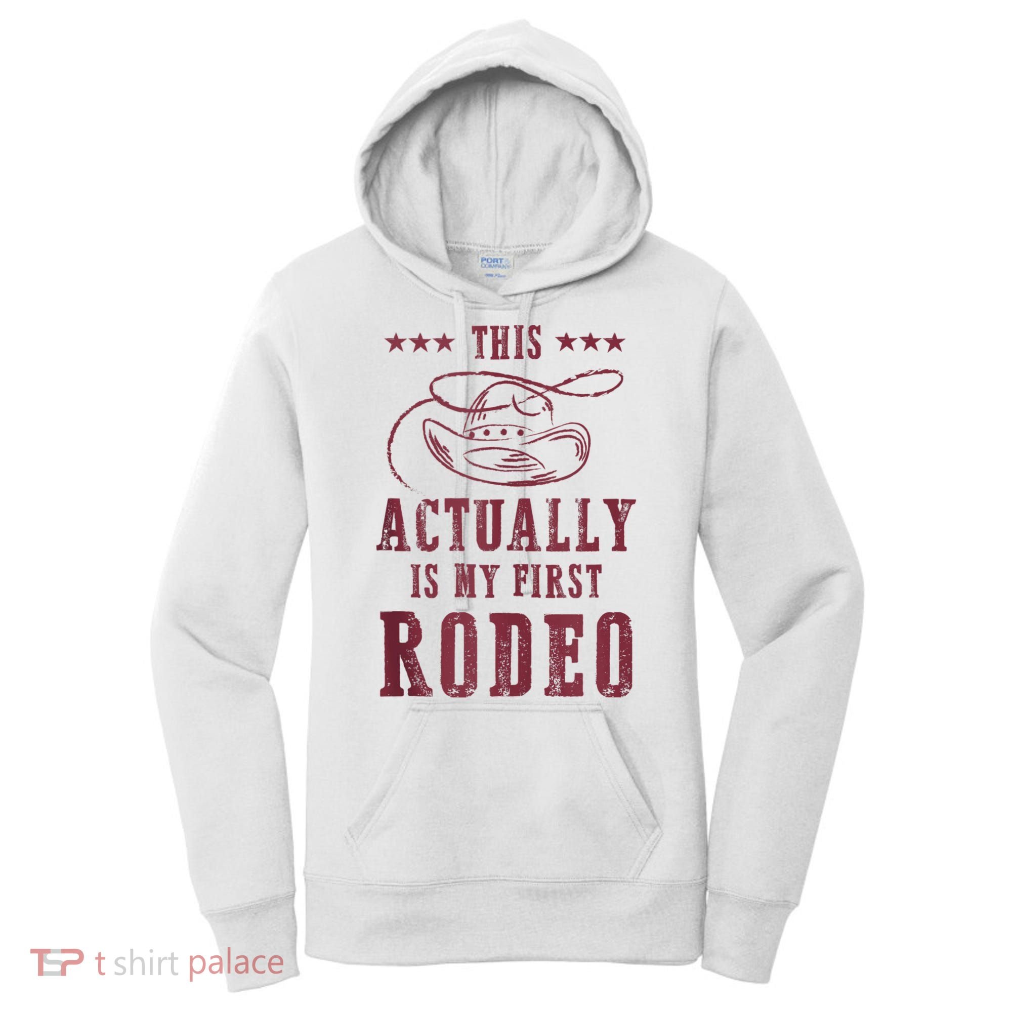 This Actually Is My First Rodeo Cowboy Women's Hoodie