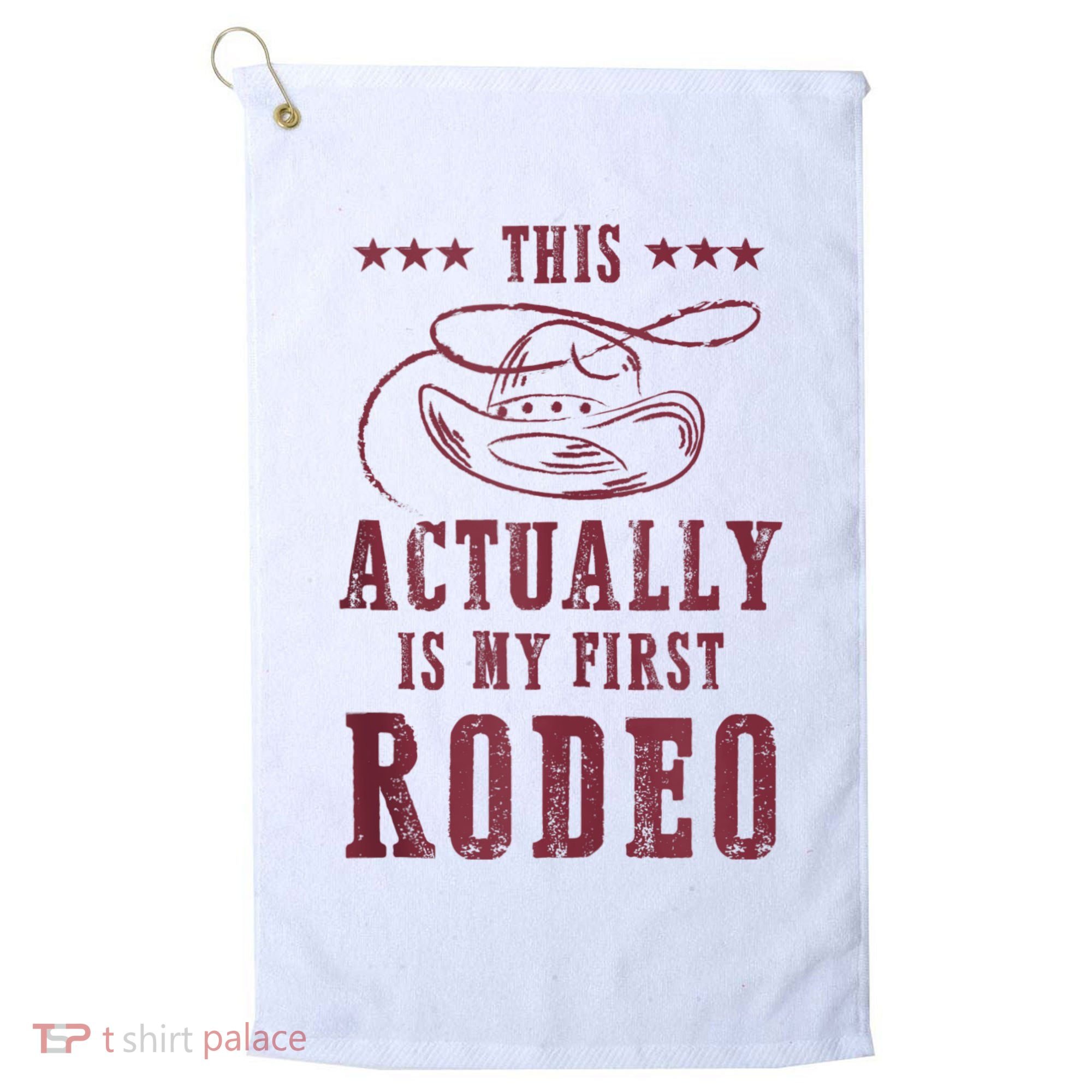 This Actually Is My First Rodeo Cowboy Golf Towel