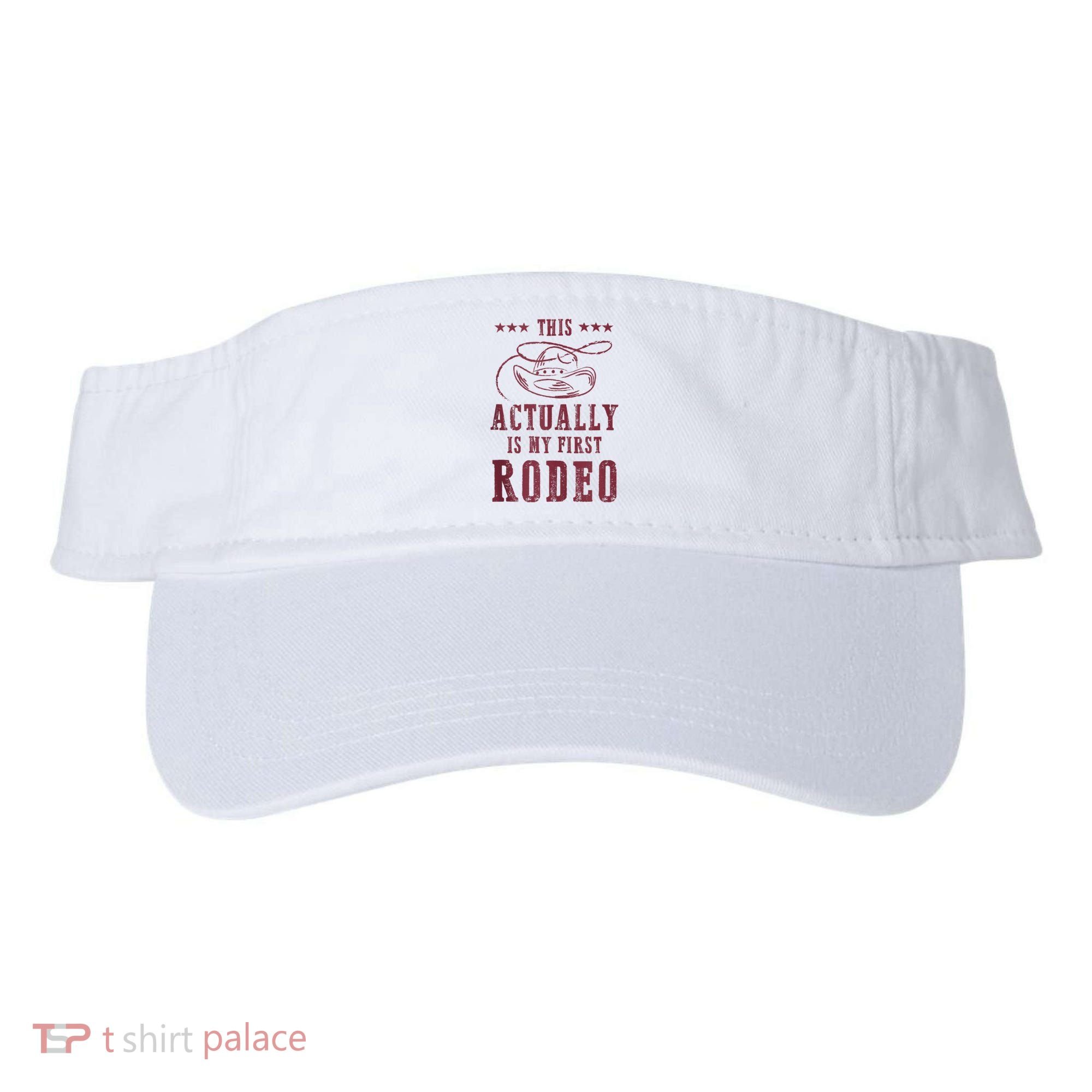 This Actually Is My First Rodeo Cowboy Visor