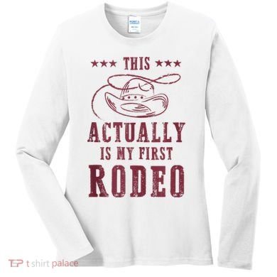 This Actually Is My First Rodeo Cowboy Women's Long Sleeve Shirt