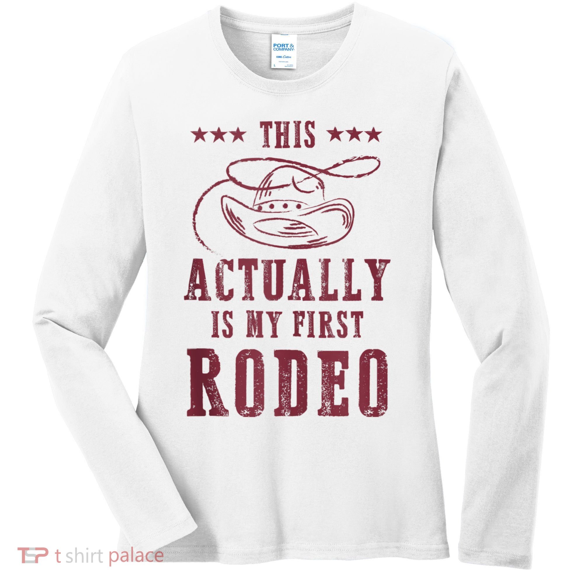 This Actually Is My First Rodeo Cowboy Women's Long Sleeve Shirt