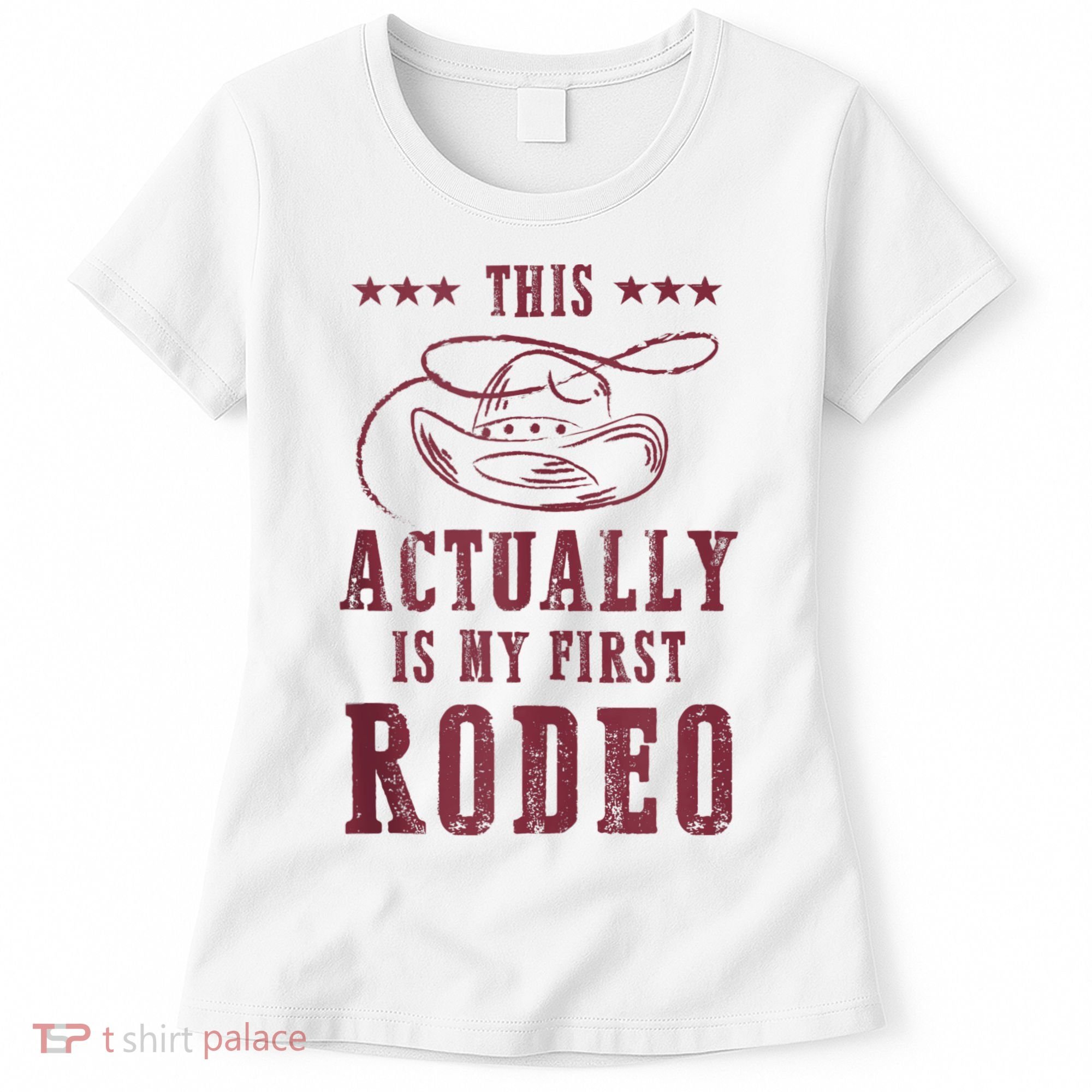 This Actually Is My First Rodeo Cowboy Women's T-Shirt
