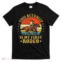 This Actually Is My First Rodeo Country Life Howdy Vintage T-Shirt thumb 0