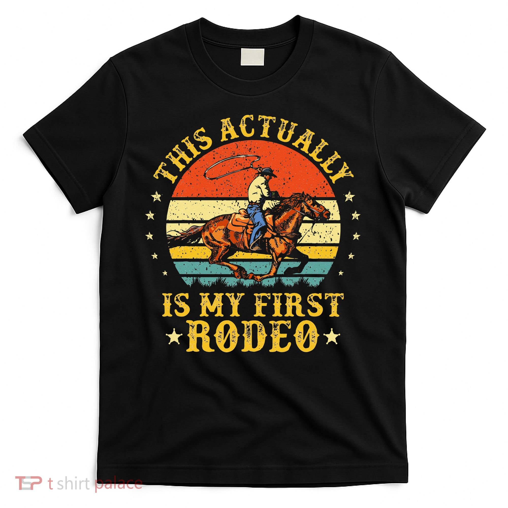 This Actually Is My First Rodeo Country Life Howdy Vintage T-Shirt