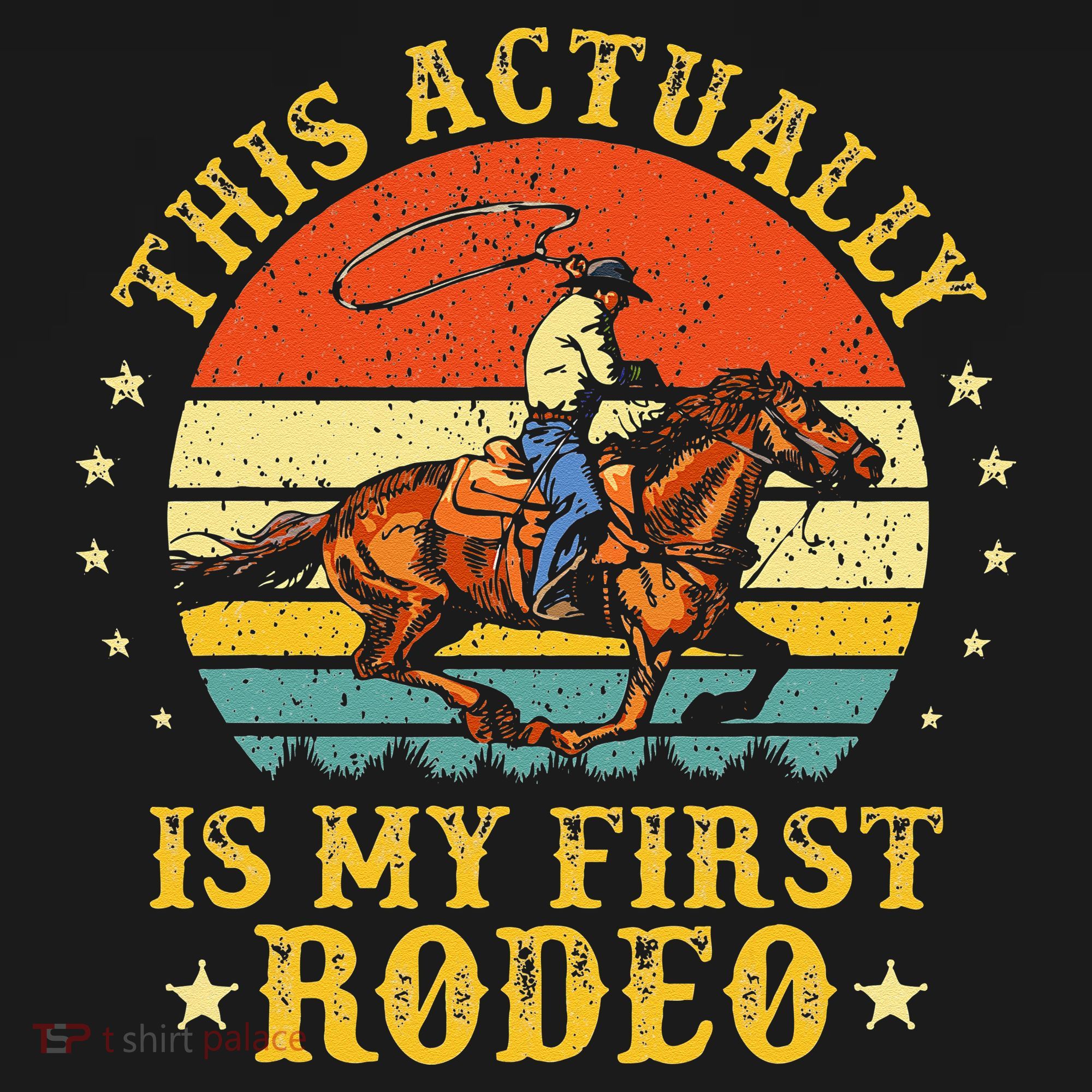 This Actually Is My First Rodeo Country Life Howdy Vintage T-Shirt