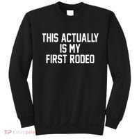 This Actually Is My First Rodeo Sweatshirt thumb 0
