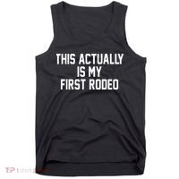 This Actually Is My First Rodeo Tank Top thumb 0