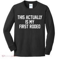 This Actually Is My First Rodeo Kids Long Sleeve Shirt thumb 0