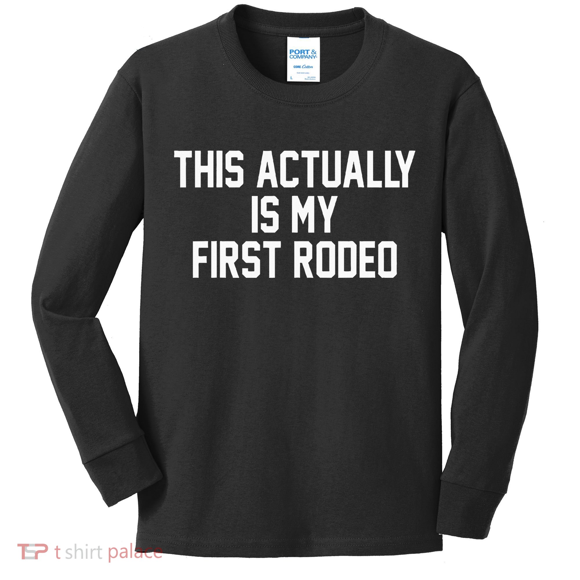 This Actually Is My First Rodeo Kids Long Sleeve Shirt