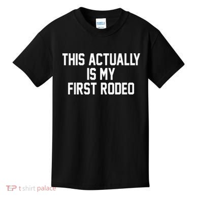 This Actually Is My First Rodeo Kids T-Shirt