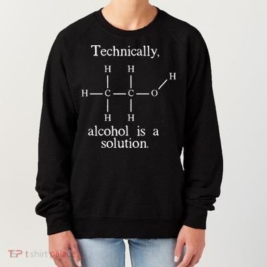 Technically Alcohol is a Solution Funny Nerd Beer Chemistry Women's Sweatshirt