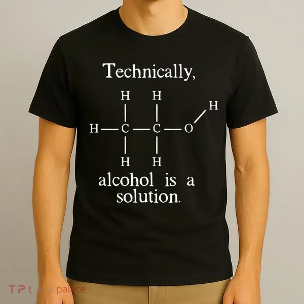 Technically Alcohol is a Solution Funny Nerd Beer Chemistry T-Shirt