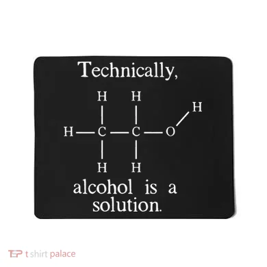 Technically Alcohol is a Solution Funny Nerd Beer Chemistry Mousepad