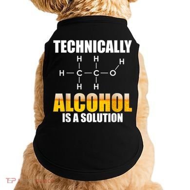 Technically Alcohol Is A Solution Chemical Formula Drinking Doggie Tank