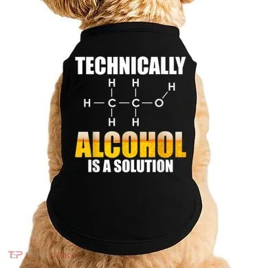 Technically Alcohol Is A Solution Chemical Formula Drinking Doggie Tank