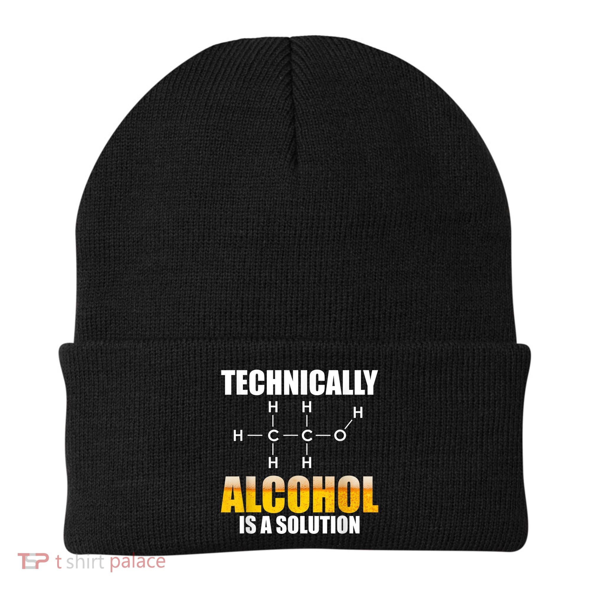 Technically Alcohol Is A Solution Chemical Formula Drinking Beanie