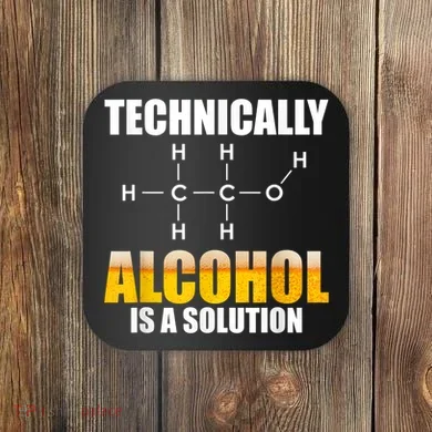 Technically Alcohol Is A Solution Chemical Formula Drinking Coaster