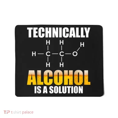 Technically Alcohol Is A Solution Chemical Formula Drinking Mousepad