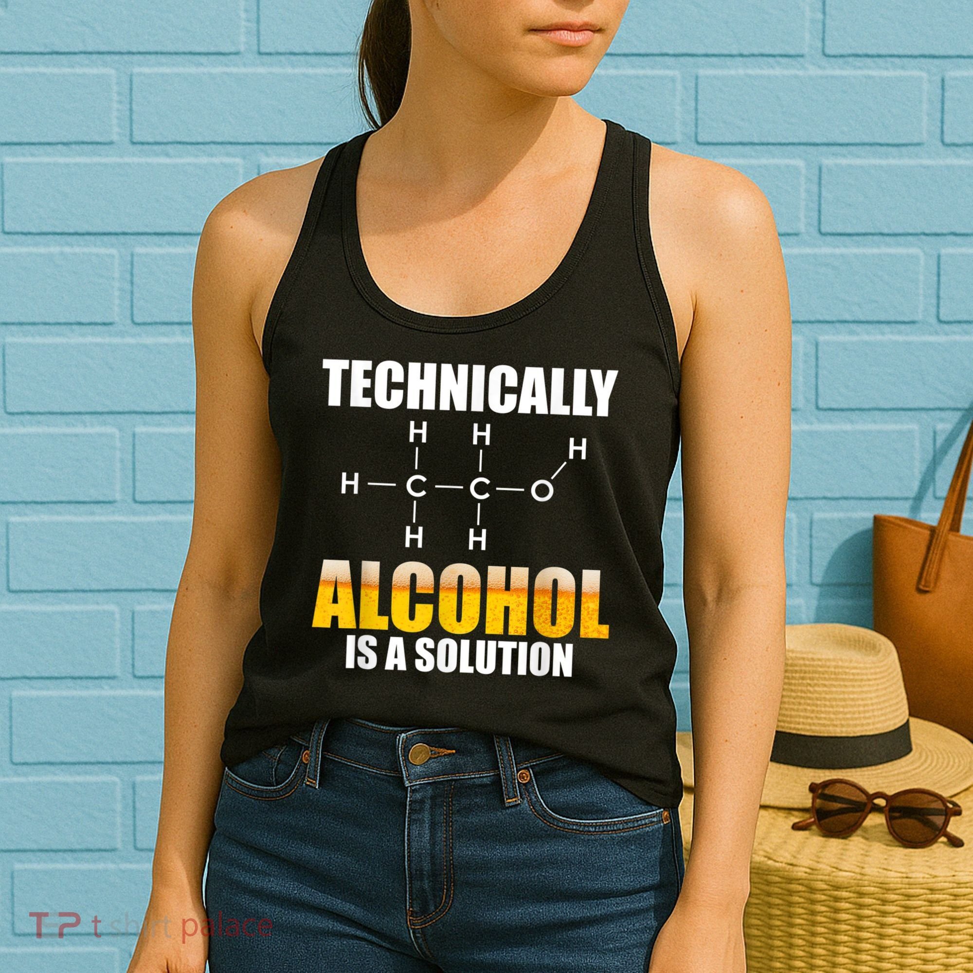 Technically Alcohol Is A Solution Chemical Formula Drinking Women's Tank Top